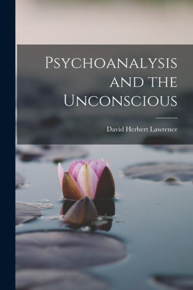 Psychoanalysis And The Unconscious