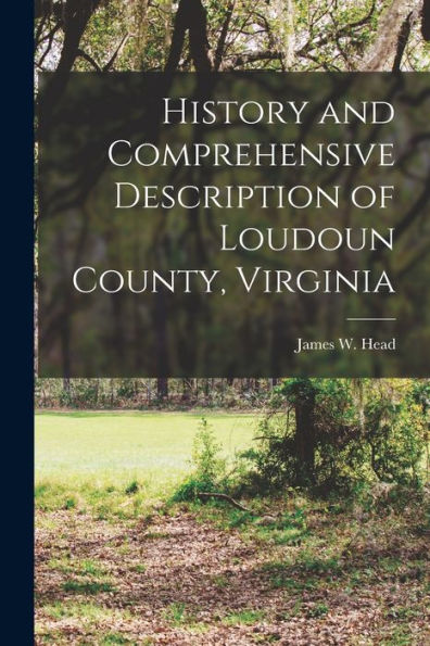 History And Comprehensive Description Of Loudoun County, Virginia