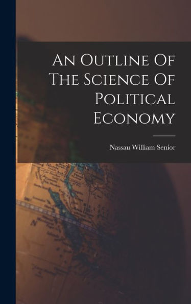 An Outline Of The Science Of Political Economy