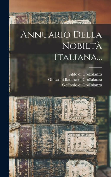 Annuario Della Nobiltà Italiana... (Italian Edition)