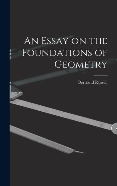 An Essay On The Foundations Of Geometry