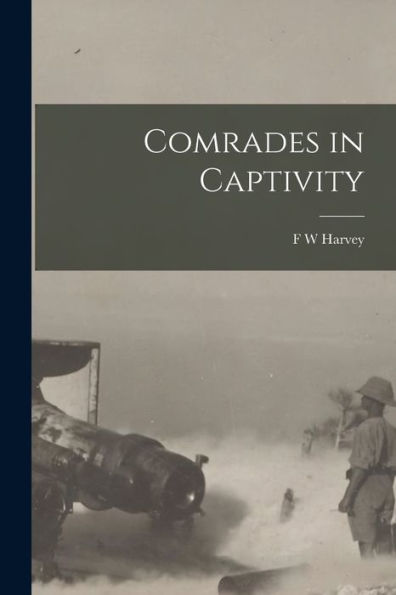Comrades In Captivity