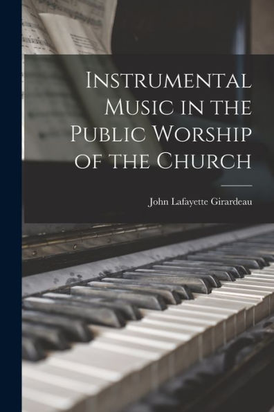 Instrumental Music In The Public Worship Of The Church