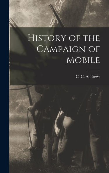 History Of The Campaign Of Mobile