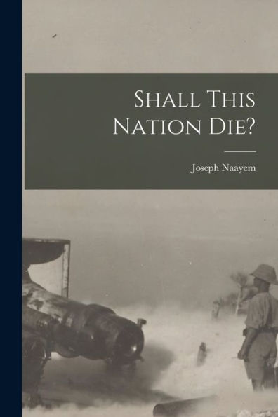 Shall This Nation Die?