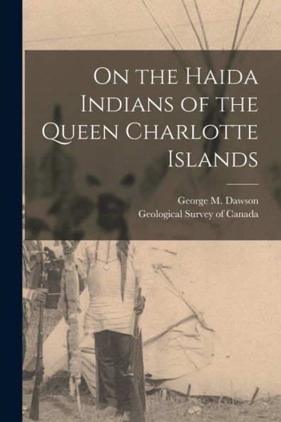 On The Haida Indians Of The Queen Charlotte Islands