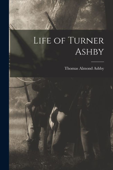 Life Of Turner Ashby