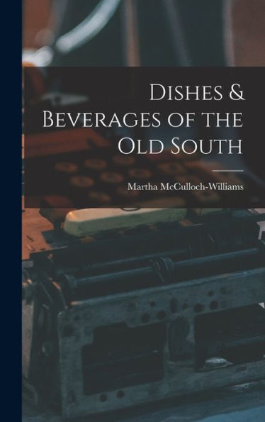 Dishes & Beverages Of The Old South