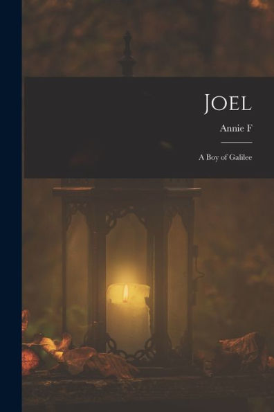 Joel: A Boy Of Galilee