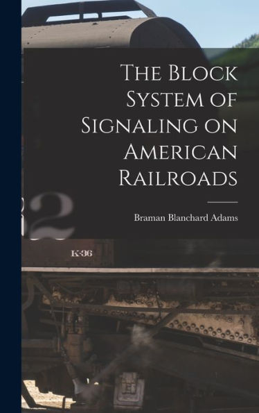 The Block System Of Signaling On American Railroads