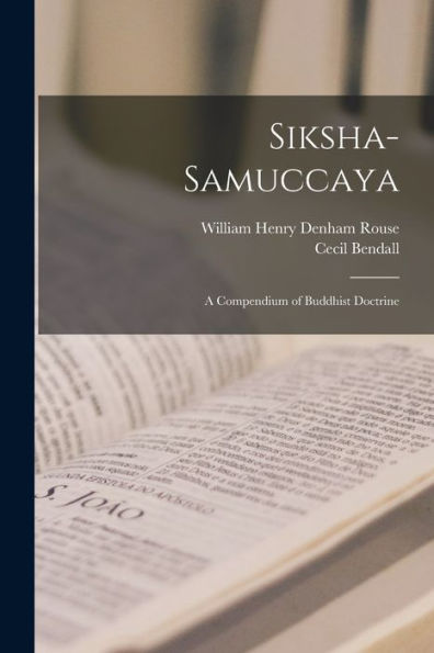 Siksha-Samuccaya: A Compendium Of Buddhist Doctrine