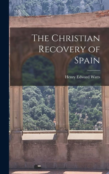 The Christian Recovery Of Spain