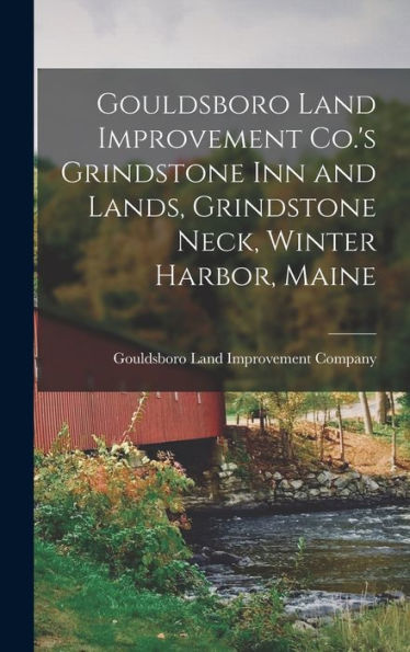 Gouldsboro Land Improvement Co.'S Grindstone Inn And Lands, Grindstone Neck, Winter Harbor, Maine