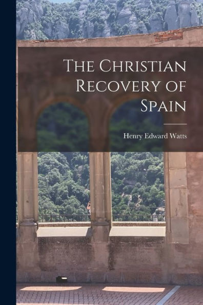 The Christian Recovery Of Spain