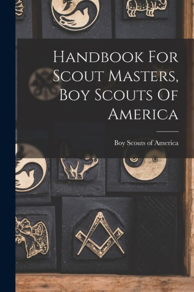 Handbook For Scout Masters, Boy Scouts Of America