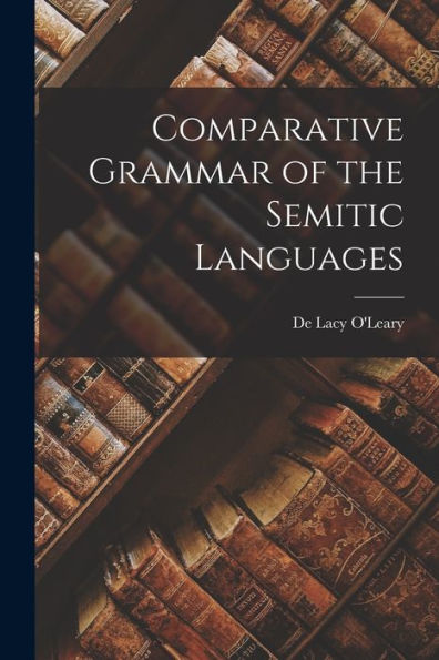 Comparative Grammar Of The Semitic Languages