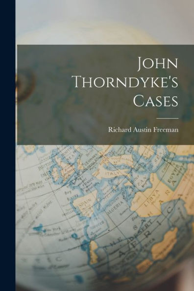 John Thorndyke'S Cases