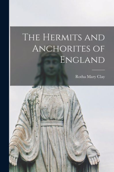 The Hermits And Anchorites Of England
