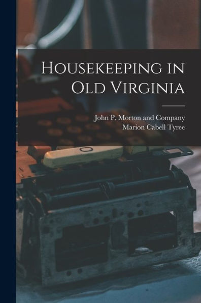 Housekeeping In Old Virginia