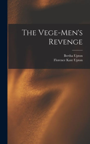 The Vege-Men'S Revenge