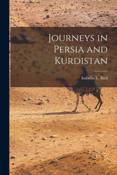 Journeys In Persia And Kurdistan