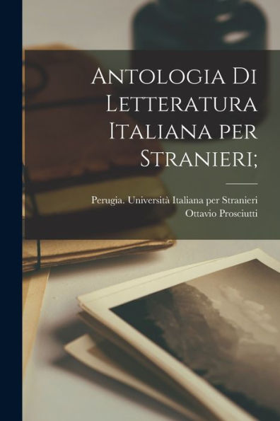 Antologia Di Letteratura Italiana Per Stranieri; (Italian Edition)