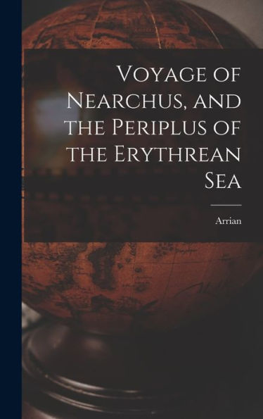 Voyage Of Nearchus, And The Periplus Of The Erythrean Sea