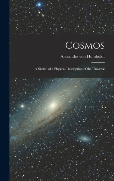 Cosmos: A Sketch Of A Physical Description Of The Universe