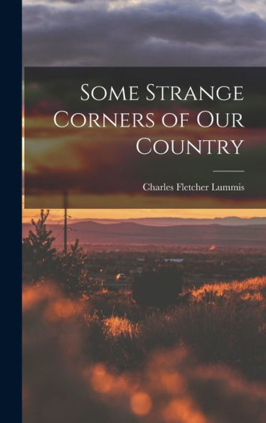 Some Strange Corners Of Our Country