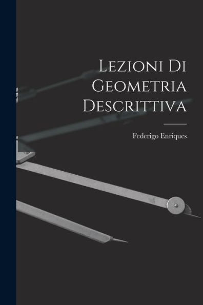 Lezioni Di Geometria Descrittiva (Italian Edition)