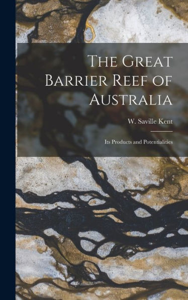 The Great Barrier Reef Of Australia; Its Products And Potentialities