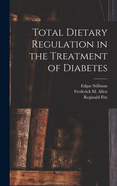 Total Dietary Regulation In The Treatment Of Diabetes