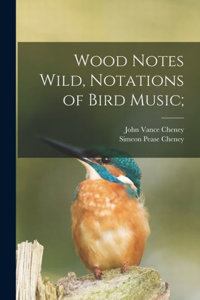 Wood Notes Wild, Notations Of Bird Music;