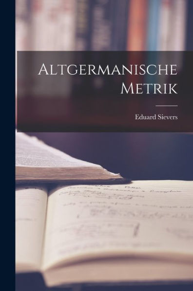 Altgermanische Metrik (German Edition)