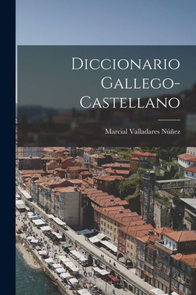 Diccionario Gallego-Castellano (Spanish Edition)