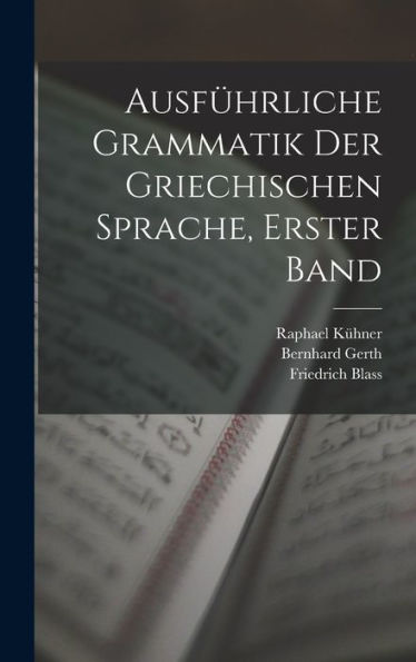 Ausführliche Grammatik Der Griechischen Sprache, Erster Band (German Edition)