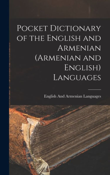 Pocket Dictionary Of The English And Armenian (Armenian And English) Languages