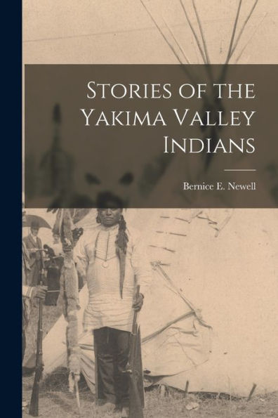 Stories Of The Yakima Valley Indians