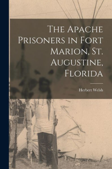 The Apache Prisoners In Fort Marion, St. Augustine, Florida