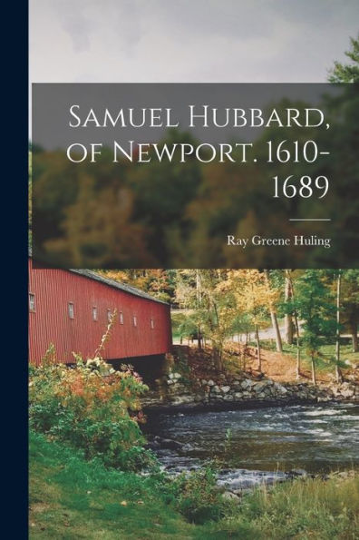 Samuel Hubbard, Of Newport. 1610-1689