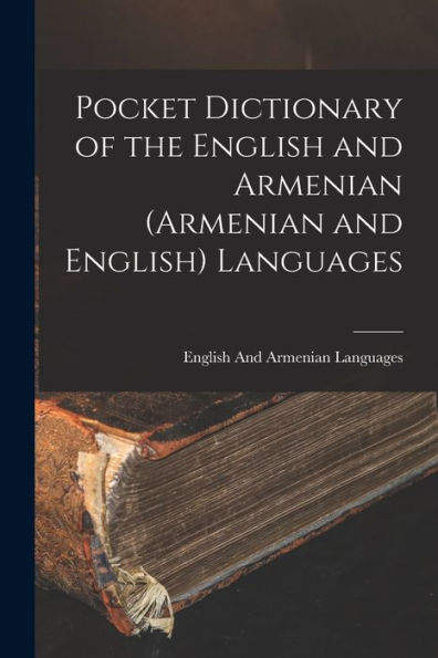 Pocket Dictionary Of The English And Armenian (Armenian And English) Languages
