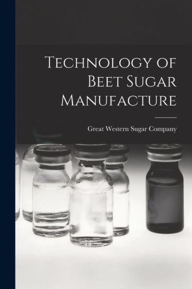 Technology Of Beet Sugar Manufacture