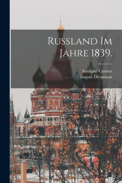 Russland Im Jahre 1839. (German Edition)