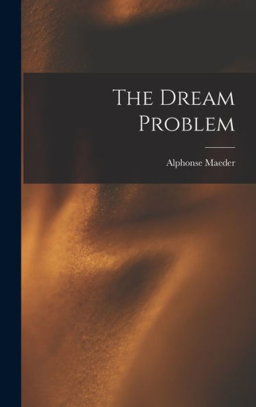 The Dream Problem