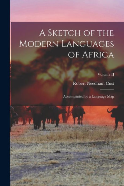 A Sketch Of The Modern Languages Of Africa: Accompanied By A Language Map; Volume Ii