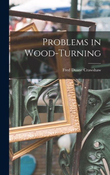 Problems In Wood-Turning