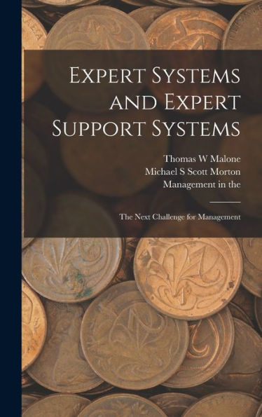 Expert Systems And Expert Support Systems: The Next Challenge For Management