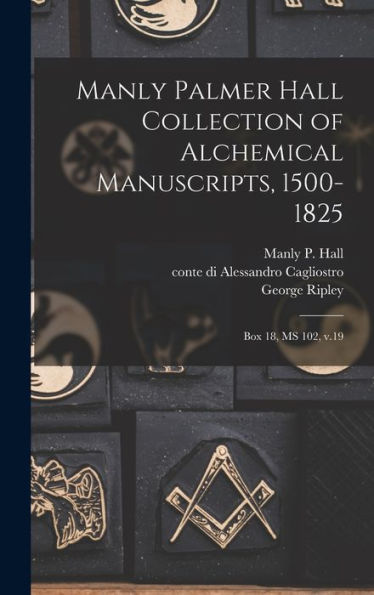 Manly Palmer Hall Collection Of Alchemical Manuscripts, 1500-1825: Box 18, Ms 102, V.19 (Multilingual Edition)