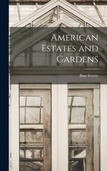 American Estates And Gardens