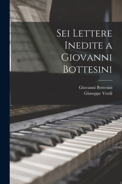Sei Lettere Inedite A Giovanni Bottesini (Italian Edition)